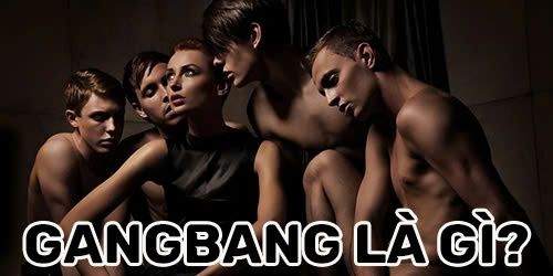 Gangbang là gì?